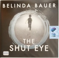 The Shut Eye written by Belinda Bauer performed by Andrew Wincott on Audio CD (Unabridged)